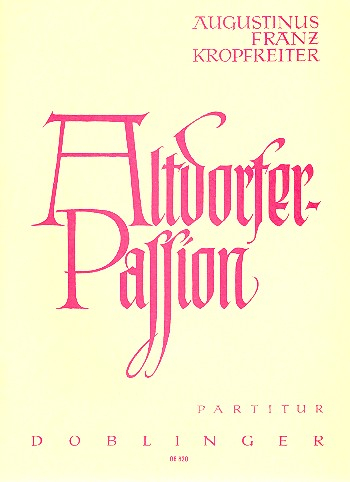 Altdorfer-Passion (Kammeroratorium) für Alt, Bariton und 11 Instrumente