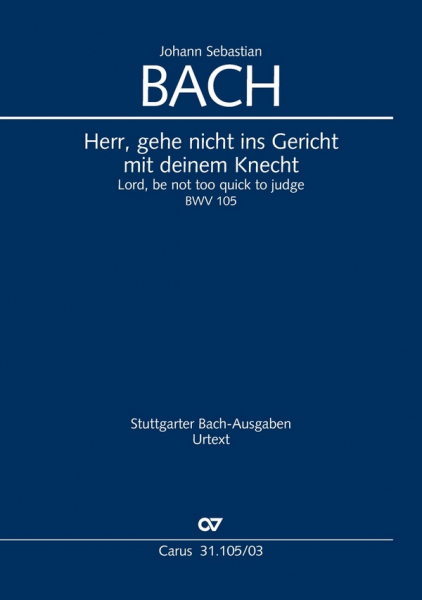 Herr, gehe nicht ins Gericht mit deinem Knecht Kantate Nr.105 BWV105
