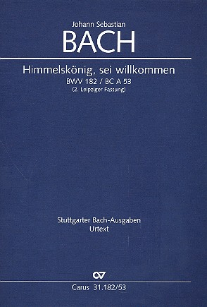 Himmelskönig, sei willkommen (1. Leipziger Fassung in G-Dur): Kantate Nr.182 BWV182