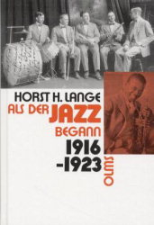 Als der Jazz begann 1916-1923
