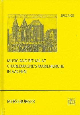 Music and Ritual at Charlemagne&#039;s Marienkirche in Aachen
