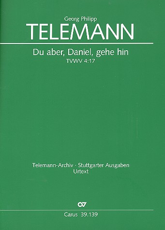 Du aber, Daniel, gehe hin TWV4:17 für Soli, gem Chor und Orchester