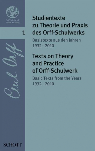 Studientexte zu Theorie und Praxis des Orff-Schulwerks Band 1 Band 1: Basistexte aus den Jahren 1932