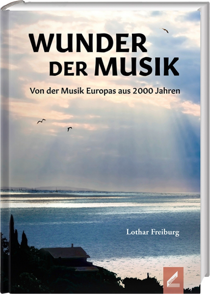 Wunder der Musik Von der Musik Europas aus 2000 Jahren