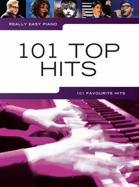 101 Top Hits: for really easy piano (with lyrics and chords)