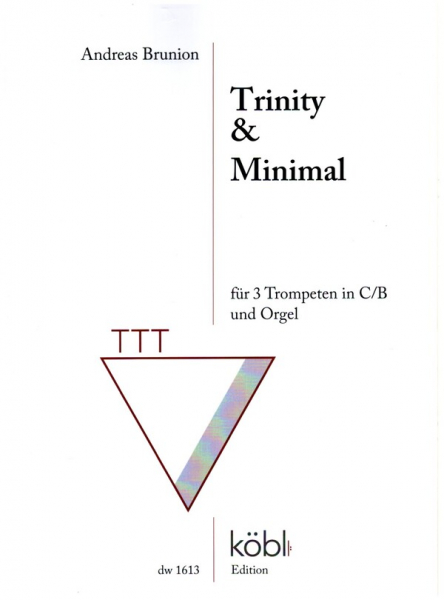 Trinity und Minimal für 3 Trompeten in C/B und Orgel