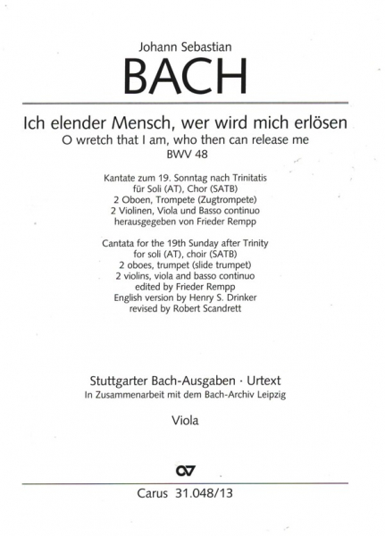 Ich elender Mensch, wer wird mich erlösen BWV48 für Soli, gem Chor, 2 Oboen, Trompete, 2 Vl, Viola u