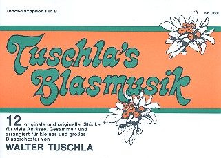 Tuschla&#039;s Blasmusik: für Blasorchester