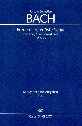 Freue dich erlöste Schar Kantate Nr.30 BWV30