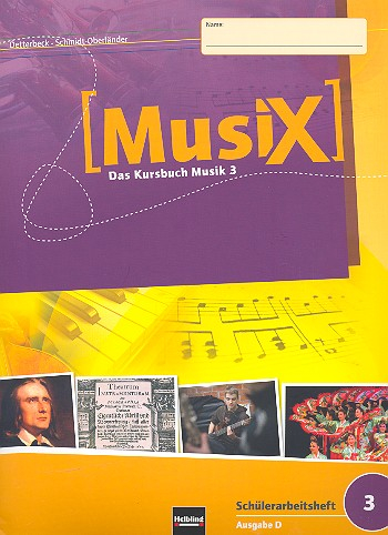 MusiX - Das Kursbuch Musik 3 (Klasse 9/10) Schülerarbeitsheft 3 Ausgabe D