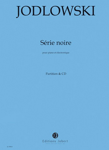 Série noire (Thriller) pour piano et électronique