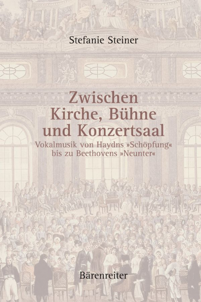 Zwischen Kirche, Bühne und Konzertsaal Vokalmusik von Haydns Schöpfung