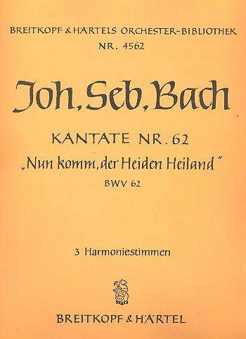 Nun komm der Heiden Heiland Kantate Nr.62 BWV62