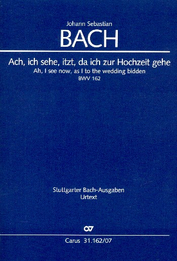 Ach ich sehe itzt da ich zur Hochzeit gehe BWV162 Kantate Nr.162 BWV162