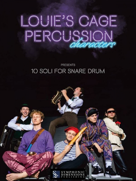 Louie's Cage Percussion Characters presents 10 Soli for snare drum