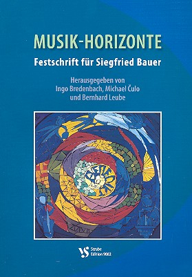 Musik-Horizonte Festschrift für Siegfried Bauer