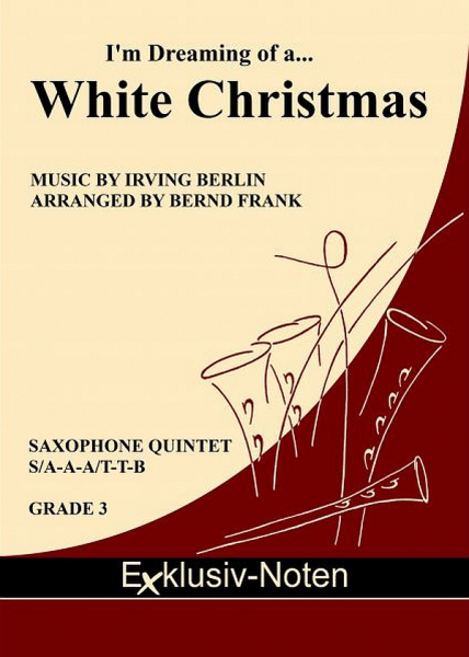 I&#039;m Dreaming Of A White Christmas for saxophone quintet (S/AA/TTBar)