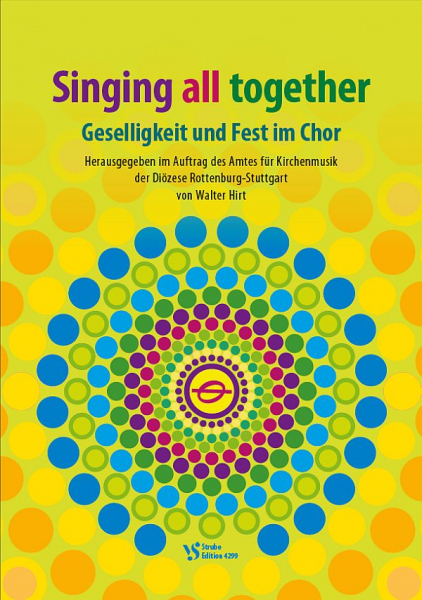 Singing all together - Geselligkeit und Fest im Chor für gleiche und gem Stimmen mit und ohne Beglei