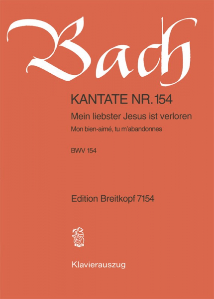 Mein liebster Jesus ist verloren Kantate Nr.154 BWV154