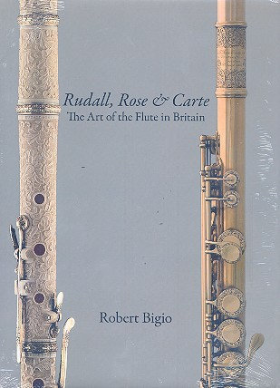 Rudall, Rose and Carte The Art of the Flute in Britain