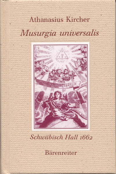 Musurgia universalis Schwäbisch Hall 1662 Reprint der deutschen Ausgabe von 1662