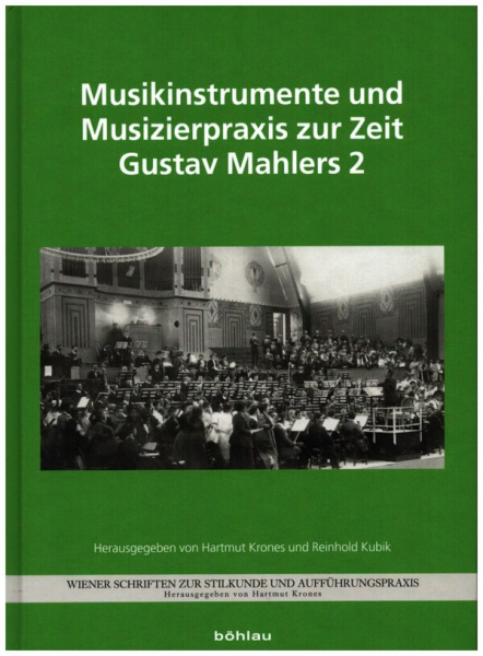 Musikinstrumente und Musizierpraxis zur Zeit Gustav Mahlers Band 2
