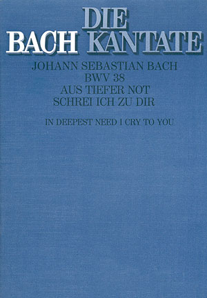 Aus tiefer Not schrei ich zu dir Kantate Nr.38 BWV38