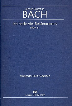 Ich hatte viel Bekümmernis Kantate Nr.21 BWV21