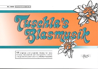 Tuschla&#039;s Blasmusik für Blasorchester