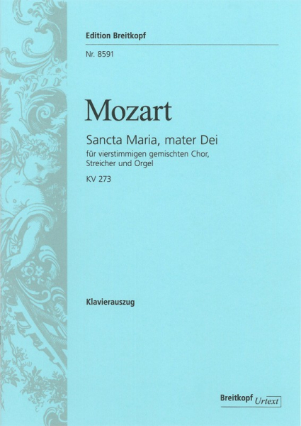 Sancta maria mater dei KV273 für gem Chor, Streicher und Orgel