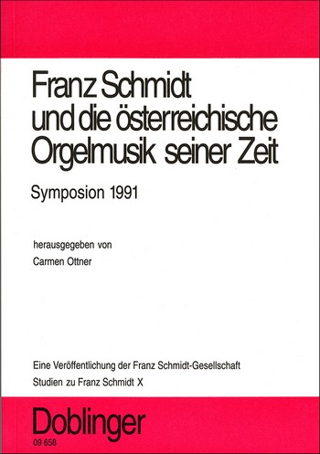 Studien zu Franz Schmidt Band 10 Franz Schmidt und die österreichische Orgelmusik seiner Zeit