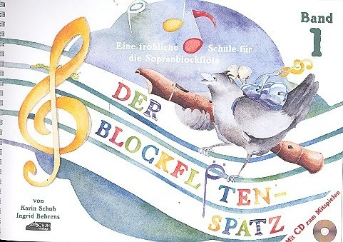 Schule für Sopranblockflöte Der Blockflötenspatz 1 CD
