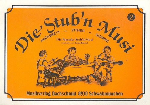 Die Stub&#039;n Musi Band 2 für Hackbrett, Zither, Gitarre