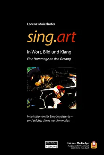 sing.art - in Wort, Bild und Klang Eine Hommage an den Gesang