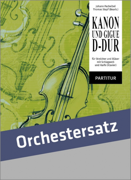 Kanon und Gigue D-Dur für Streicher und Bläser mit Schlagwerk und Harfe (Klavier)