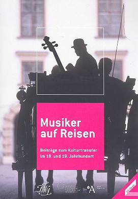 Musiker auf Reisen Beiträge zum Kulturtransfer im 18. und 19. Jahrhundert