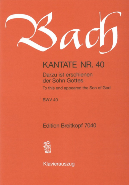 Dazu ist erschienen der Sohn Gottes Kantate Nr.40 BWV40