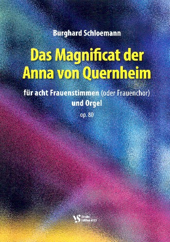 Das magnificat der Anna von Quernheim op.80 für 8 Frauenstimmen (Frauenchor) und Orgel