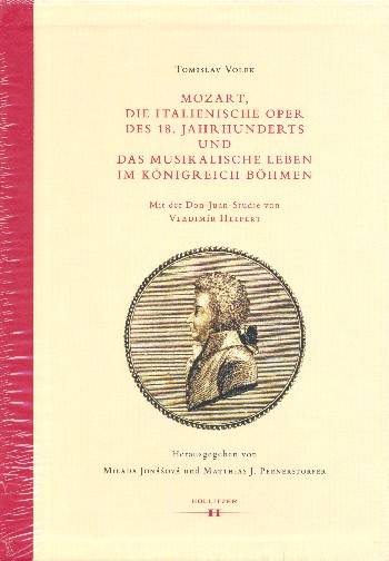 Mozart, die italienische Oper des 18. Jahrhunderts und das musikalisch Leben im Königreich Böhmen