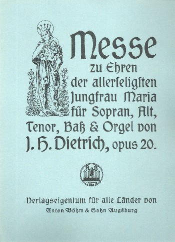 Messe zur Ehre der allerseligsten Jungfrau Maria op.20 für gem Chor und Orgel