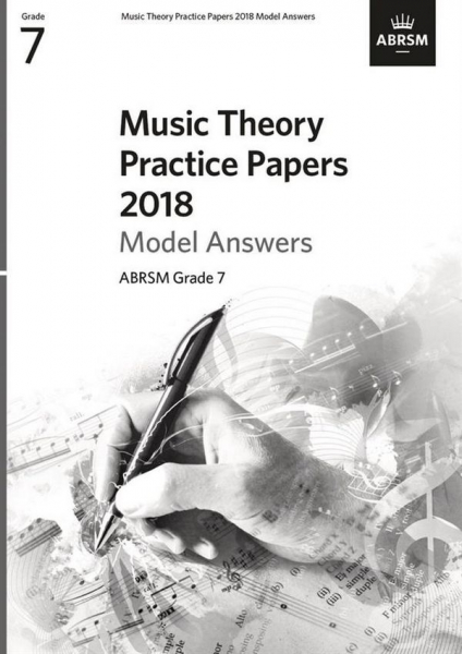 Music Theory Practice Papers 2018 Grade 7 - Model Answers NEW EDITION