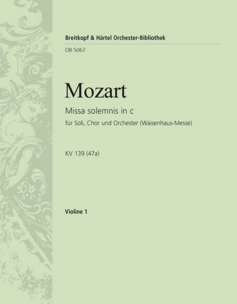 Missa solemnis c-Moll KV139 (Waisenhausmesse) für Soli, Chor und Orchester