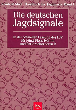 Handbuch der Jagdmusik Band 1 - Die deutschen Jagdsignale für Fürst-Pless-Hörner und Parforcehörner