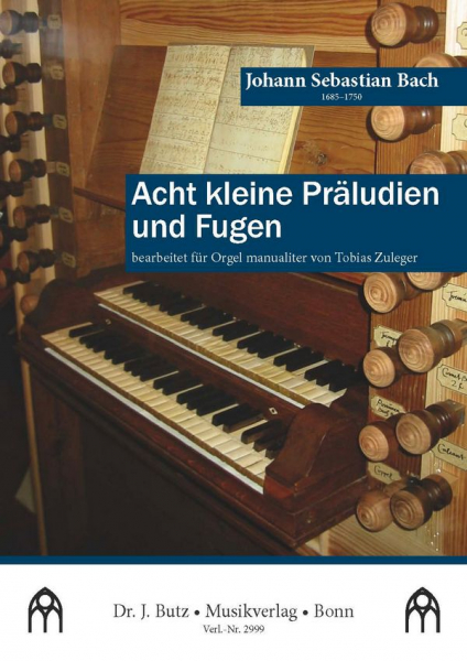 8 kleine Präludien und Fugen (BWV 553-560) für Orgel manualiter