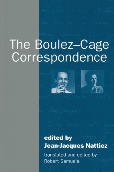 The Boulez - Cage Correspondence
