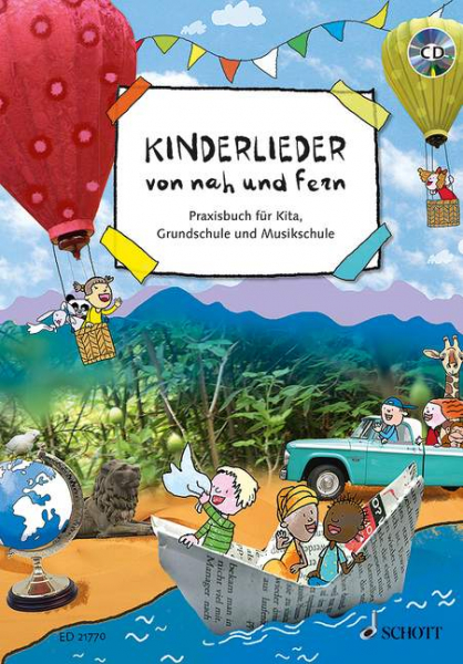 Kinderlieder von nah und fern (+CD) Praxisbuch für Kita, Grundschule und Musikschule