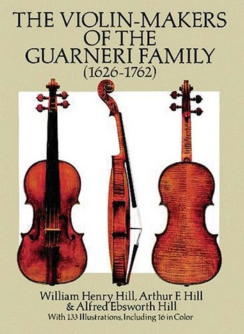 The Violin-Makers of the Guarneri Family (1626-1762)