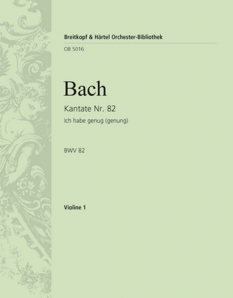 Ich habe genug - Kantate Nr.82a BWV82a für Soli, Chor und Orchester