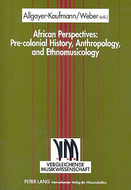 African Perspectives Pre-colonial History, Anthropology and Ethnomusicology