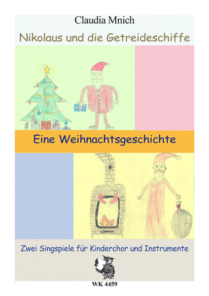 &#039;Nikolaus und die Getreideschiffe&#039; und &#039;Eine Weihnachtsgeschichte&#039; für Kinderchor und Instrumente